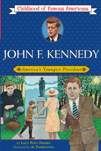 John Fitzgerald Kennedy: America's Youngest President (Childhood of Famous Americans) book cover by Lucy Post Frisbee