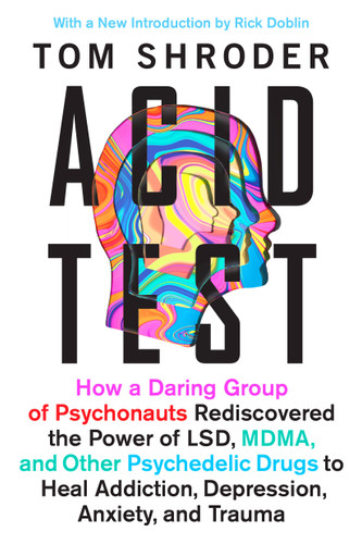 Acid Test: LSD, Ecstasy, and the Power to Heal book cover by Tom Shroder