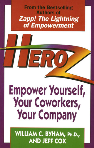 Heroz: Empower Yourself, Your Coworkers, Your Company book cover by William Byham, Jeff Cox