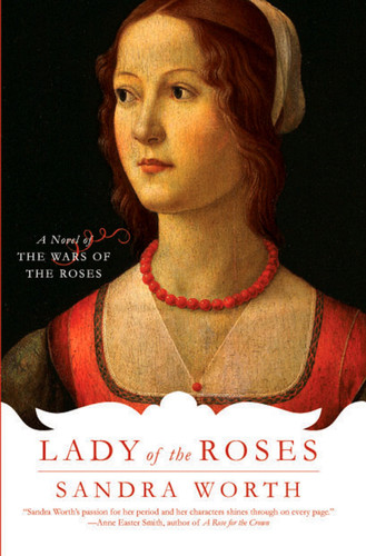 Lady of the Roses: A Novel of the Wars of the Roses book cover by Sandra Worth