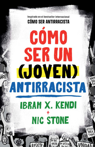 Cómo ser un (joven) antirracista / How To Be a (Young) Antiracist book cover by Ibram X. Kendi, Nic Stone