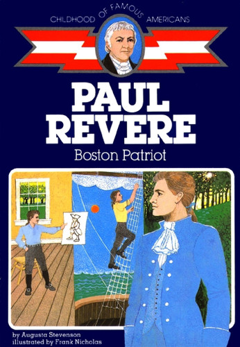 Paul Revere: Boston Patriot (Childhood of Famous Americans) book cover by Augusta Stevenson