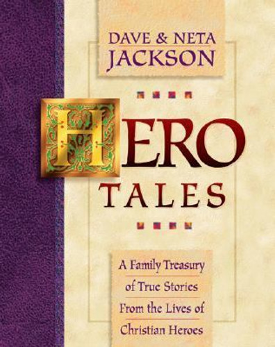 Hero Tales Vol. 1: A Family Treasury of True Stories from the Lives of Christian Heroes [Paperback] Cover