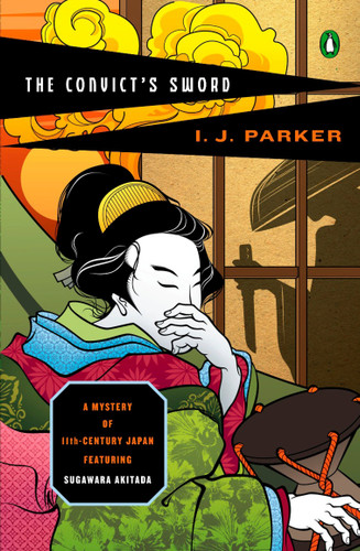 The Convict's Sword (A Sugawara Akitada Mystery) book cover by I. J. Parker