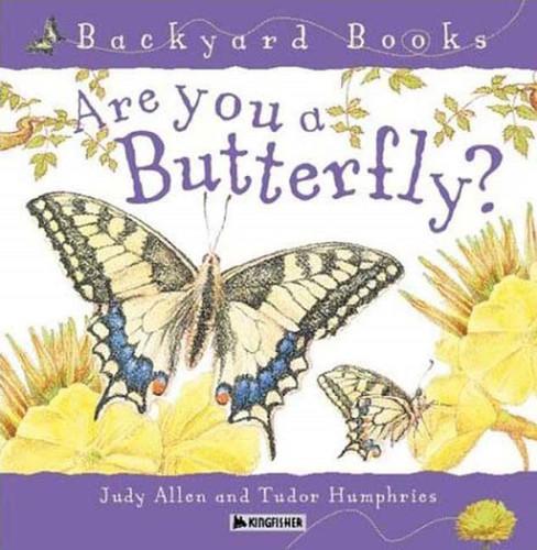 Are You a Butterfly? (Backyard Books) book cover by Judy Allen