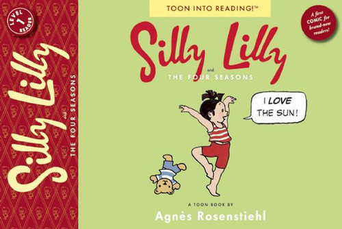 Silly Lilly and the Four Seasons: Toon Books Level 1 (Toon) book cover by Agnes Rosenstiehl