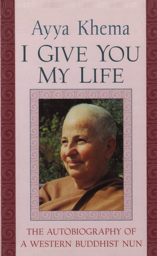 I Give You My Life book cover by Ayya Khema