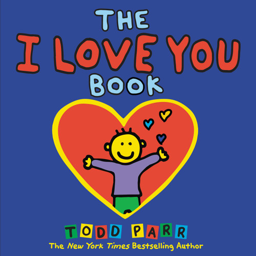 The I LOVE YOU Book book cover by Todd Parr