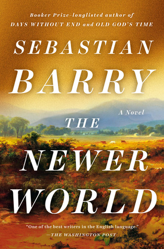 The Newer World: A Novel book cover by Sebastian Barry