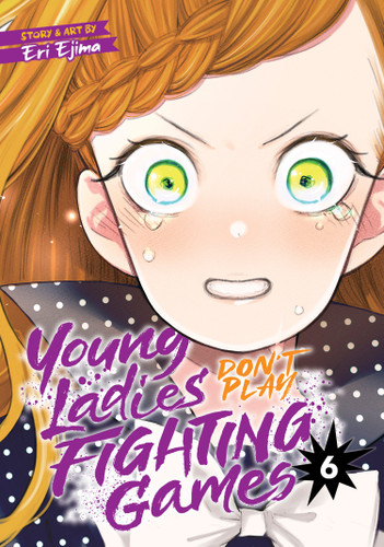 Young Ladies Don't Play Fighting Games Vol. 6 (Young Ladies Don't Play Fighting Games) book cover by Eri Ejima