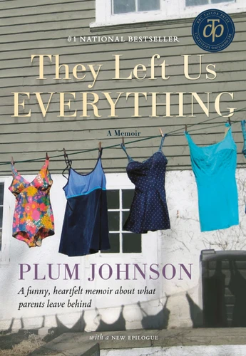 They Left Us Everything: A Memoir book cover by Plum Johnson