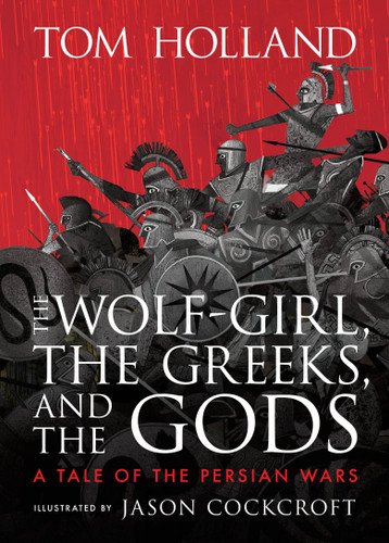 The Wolf-Girl, the Greeks, and the Gods: A Tale of the Persian Wars book cover by Tom Holland