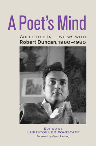 A Poet's Mind: Collected Interviews with Robert Duncan, 1960-1985 book cover by 