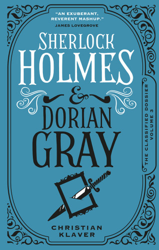 Sherlock Holmes and Dorian Gray: The Classified Dossier (The Classified Dossier) book cover by Christian Klaver