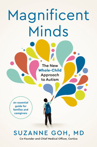 Magnificent Minds: The New Whole-Child Approach to Autism book cover by Suzanne Goh, MD