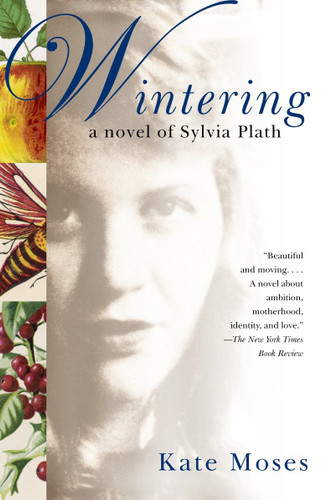 Wintering: A Novel of Sylvia Plath book cover by Kate Moses
