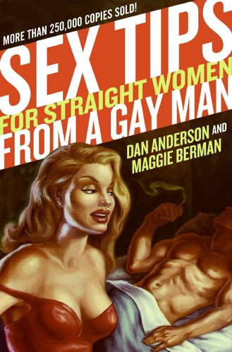 Sex Tips For Straight Women from a Gay Man book cover by Dan Anderson, Maggie Berman