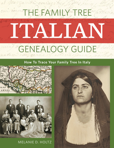The Family Tree Italian Genealogy Guide: How to Trace Your Family Tree in Italy book cover by Melanie Holtz