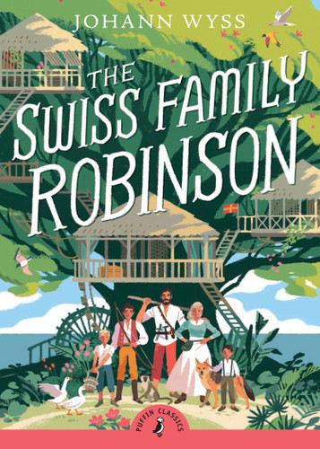The Swiss Family Robinson (Abridged edition): Abridged Edition (Puffin Classics) book cover by Johann David Wyss
