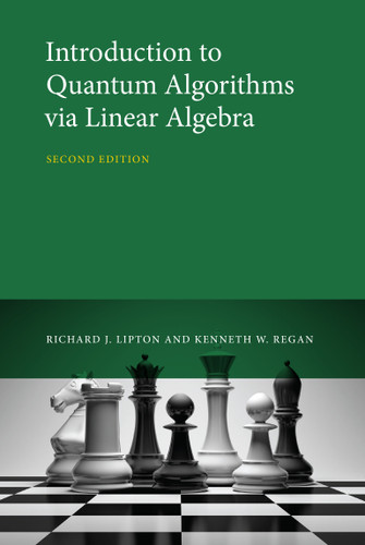 Introduction to Quantum Algorithms via Linear Algebra, second edition book cover by Richard J. Lipton, Kenneth W. Regan