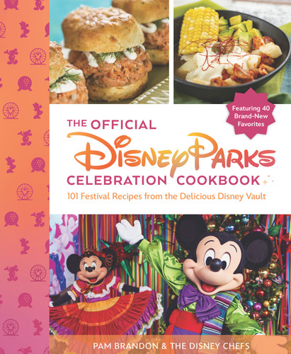 The Official Disney Parks Celebration Cookbook: 101 Festival Recipes from the Delicious Disney Vault (Delicious Disney) book cover by Pam Brandon, The Disney Chefs