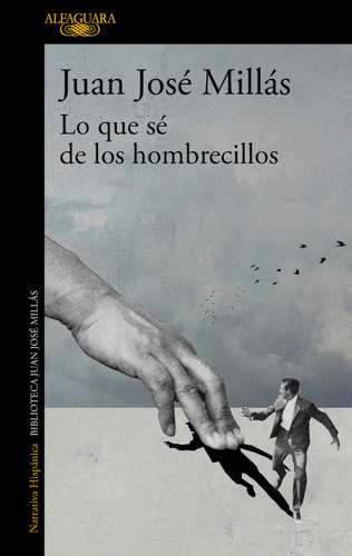 Lo que sé de los hombrecillos / What I Know of the Little Men book cover by Juan José Millás