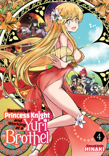 Becoming a Princess Knight and Working at a Yuri Brothel Vol. 4 (Becoming a Princess Knight and Working at a Yuri Brothel) book cover by Hinaki