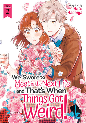 We Swore to Meet in the Next Life and That's When Things Got Weird! Vol. 2 (We Swore to Meet in the Next Life and That's When Things Got Weird!) book cover by Hato Hachiya