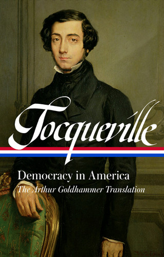 Alexis de Tocqueville: Democracy in America (LOA #147): The Arthur Goldhammer Translation book cover by Alexis de Tocqueville