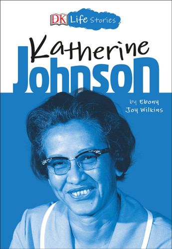 DK Life Stories: Katherine Johnson (DK Life Stories) book cover by Ebony Joy Wilkins