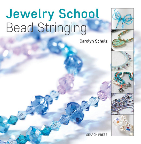 Jewelry School: Bead Stringing (Jewelry School) book cover by Carolyn Schulz