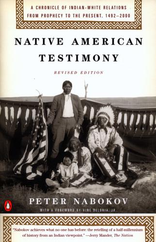 Native American Testimony: A Chronicle of Indian-White Relations from Prophecy to the Present, 1492-2000 book cover by Peter Nabokov