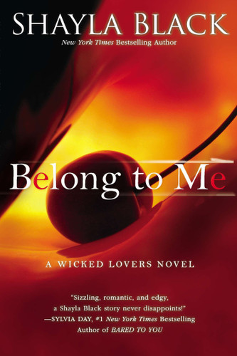 Belong to Me (A Wicked Lovers Novel) book cover by Shayla Black