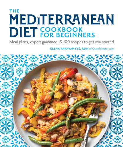 The Mediterranean Diet Cookbook for Beginners: Meal Plans, Expert Guidance, and 100 Recipes to Get You Started book cover by Elena Paravantes