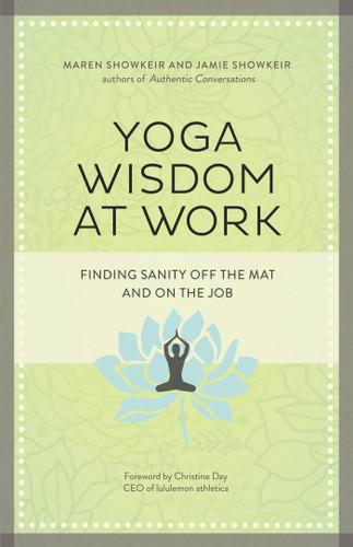 Yoga Wisdom at Work: Finding Sanity Off the Mat and On the Job book cover by Maren Showkeir, James Showkeir
