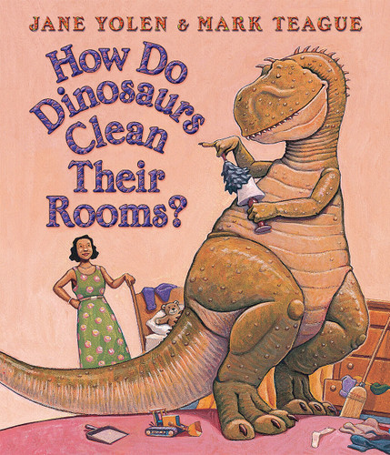 How Do Dinosaurs Clean Their Room? book cover by Jane Yolen