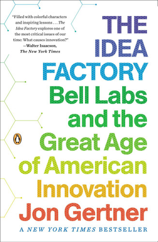 The Idea Factory: Bell Labs and the Great Age of American Innovation book cover by Jon Gertner