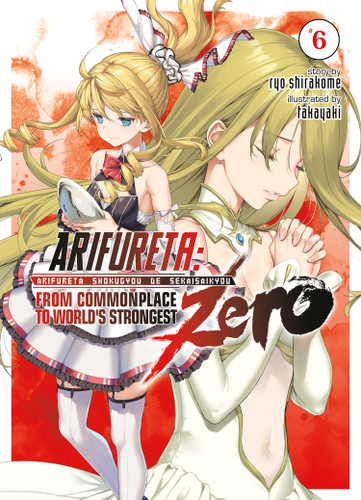 Arifureta: From Commonplace to World's Strongest ZERO (Light Novel) Vol. 6 (Arifureta: From Commonplace to World's Strongest ZERO (Light Novel)) book cover by Ryo Shirakome