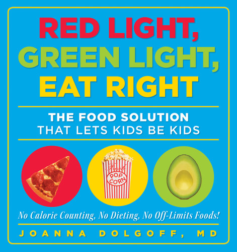 Red Light, Green Light, Eat Right: The Food Solution That Lets Kids Be Kids book cover by Joanna Dolgoff
