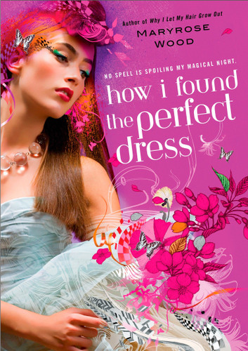 How I Found the Perfect Dress (A Morgan Rawlinson Novel) book cover by Maryrose Wood