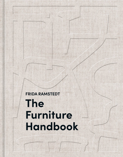 The Furniture Handbook: A Guide to Choosing, Arranging, and Caring for the Objects in Your Home book cover by Frida Ramstedt