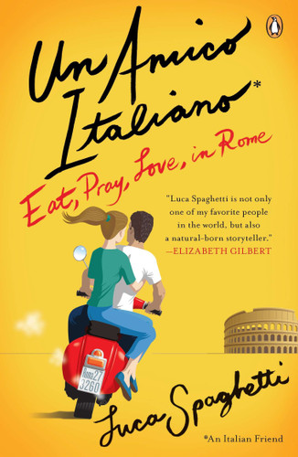 Un Amico Italiano: Eat, Pray, Love in Rome book cover by Luca Spaghetti
