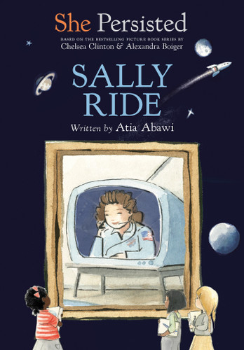 She Persisted: Sally Ride (She Persisted) book cover by Atia Abawi, Chelsea Clinton
