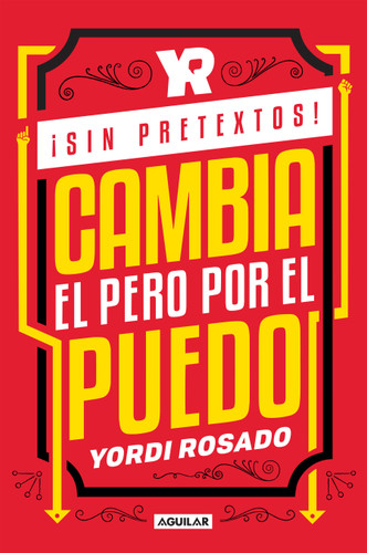 ¡Sin pretextos! Cambia el pero por el puedo / No Excuses! Change I Can't to I I Can! book cover by Yordi Rosado