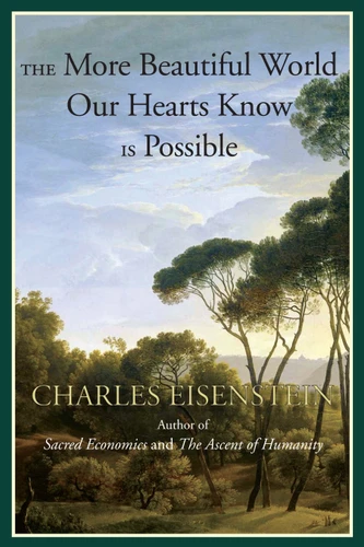The More Beautiful World Our Hearts Know Is Possible book cover by Charles Eisenstein