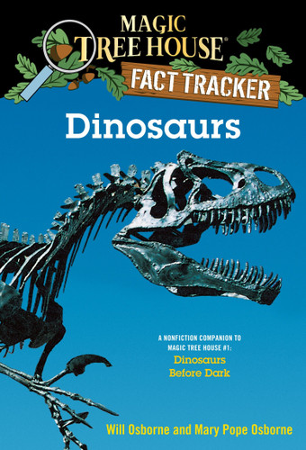 Dinosaurs: A Nonfiction Companion to Magic Tree House #1: Dinosaurs Before Dark (Magic Tree House Fact Tracker) book cover by Mary Pope Osborne, Will Osborne