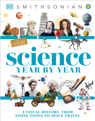 Science Year by Year: A Visual History, From Stone Tools to Space Travel (DK Children's Year by Year) book cover by DK