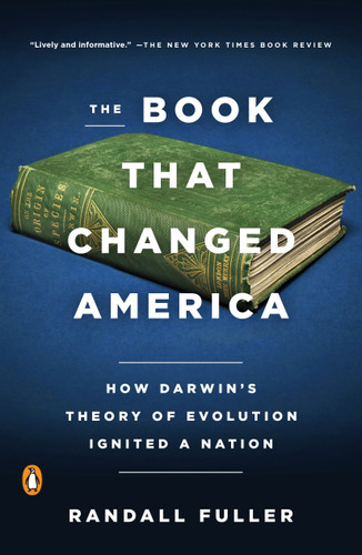 The Book That Changed America: How Darwin's Theory of Evolution Ignited a Nation book cover by Randall Fuller