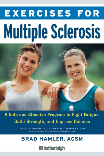 Exercises for Multiple Sclerosis: A Safe and Effective Program to Fight Fatigue, Build Strength, and Improve Balance (Exercises for) book cover by Brad Hamler