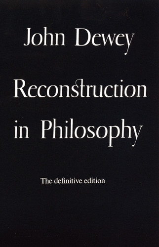Reconstruction in Philosophy book cover by John Dewey
